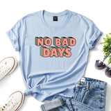 No Bad Days Women T-Shirt